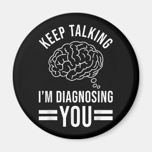 Behålla pratar om att jag diagnostiserar dig.. -.. magnet