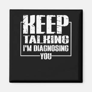 Behålla pratar om att jag diagnostiserar dig magnet