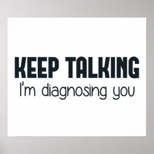 Behålla pratar om att jag diagnostiserar dig poster