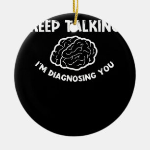 Behålla pratar om att jag diagnostiserar dig Psych Julgransprydnad Keramik