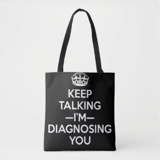 Behålla pratar om att jag diagnostiserar dig. tygkasse