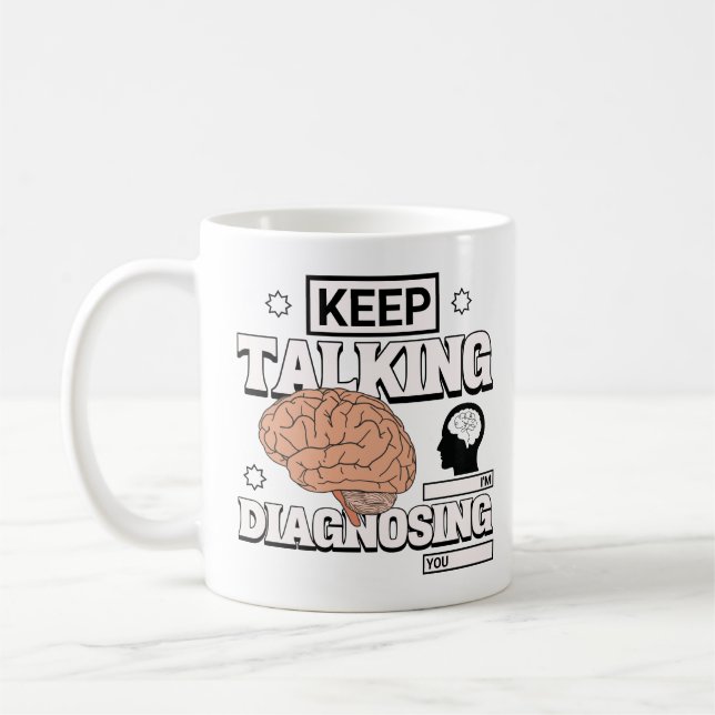 Behålla pratar om att jag diagnostiserar din psyko kaffemugg (Vänster)