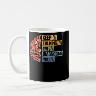Behålla pratar om att jag diagnostiserar din psyko kaffemugg