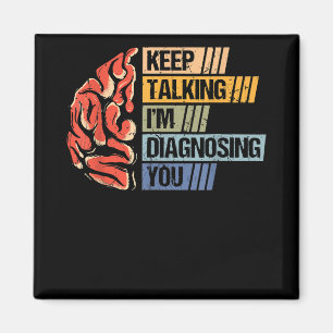 Behålla pratar om att jag diagnostiserar din psyko magnet