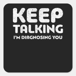 Behålla pratar om att jag diagnostiserar SLP Shirt Fyrkantigt Klistermärke