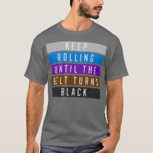 Behålla Rolling Jiu Jitsu för BJJ Jujitsu Gift T Shirt