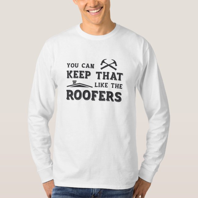 Behålla Roofer Pappa Tak Roofers Construction T Shirt (Framsida)