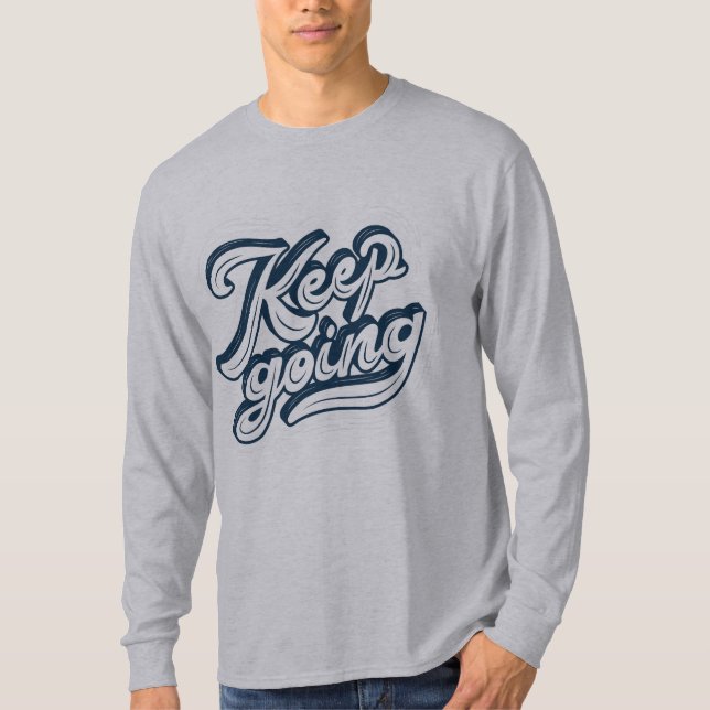 Behålla som går l Motivational säger l marincitat  T Shirt (Framsida)