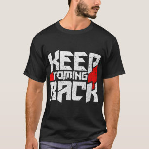 Behålla som kommer tillbaka firma Recovery T Shirt
