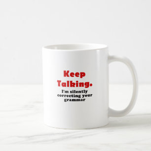 Behålla som talar Im som korrigerar tyst din Kaffemugg