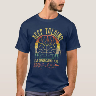 Behålla som talar om att jag diagnostiserar att d t shirt