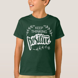 Behålla som tycker positiv t shirt
