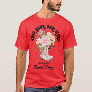 Behålla Soul Clean och Boots Dirty Gardener T Shirt