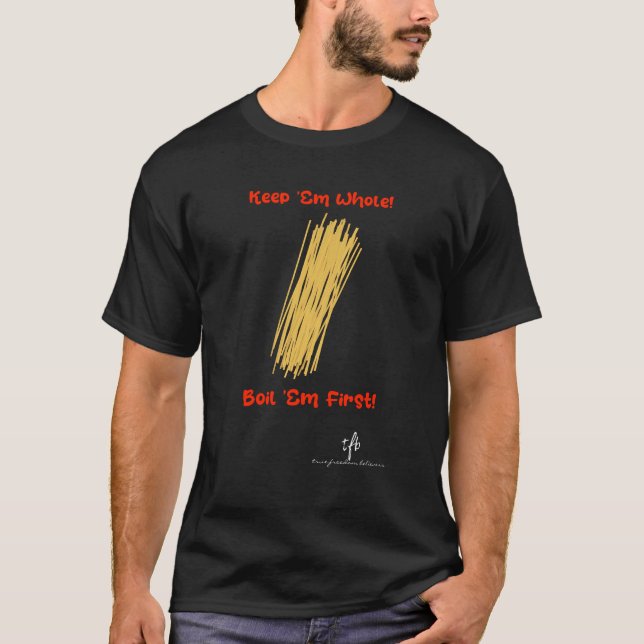 Behålla Spaghetti Hela och Boil First Unisex T Shirt (Framsida)