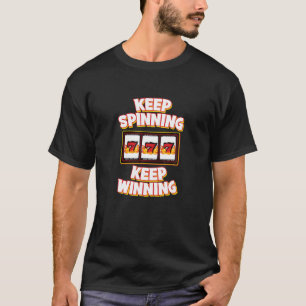 BEHÅLLA SPINNING BEHÅLLA WINNING - 777 kortplatser T Shirt
