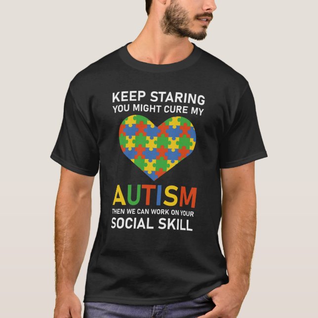 Behålla Stängning att du kan bota min autism då ka T Shirt (Framsida)