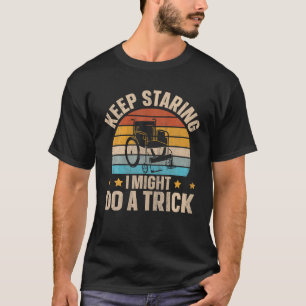 Behålla Staring jag kan göra en trick T Shirt