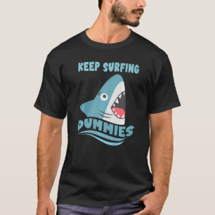 Behålla Surfing Dummies Surfing Shark Surfboard Su T Shirt