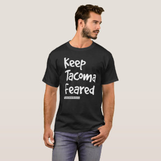 Behålla Tacoma fruktad T Shirt