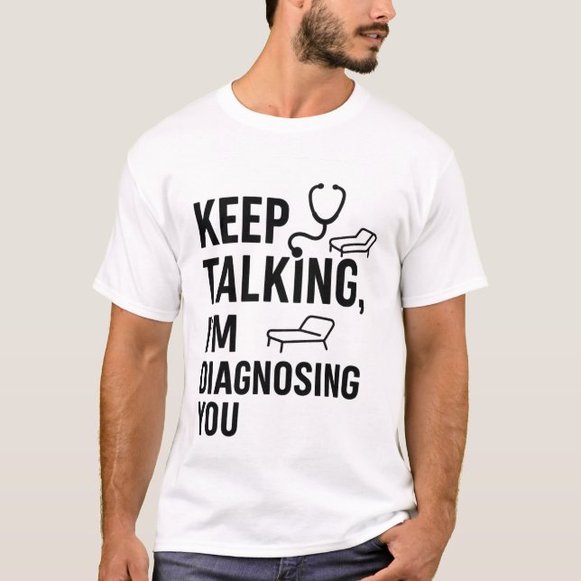 Behålla Talking I's Diagnostics You | Funny Psycho T Shirt (Framsida)