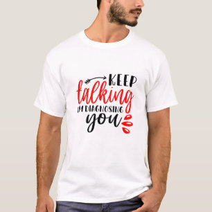 Behålla Talking Jag diagnostiserar dig Manar T Shirt