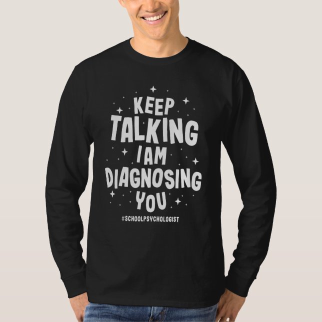 Behålla Talking Jag diagnostiserar dig - School Ps T Shirt (Framsida)