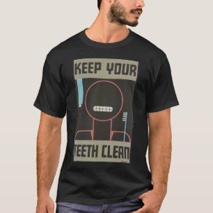 Behålla tänderna ren tandhygien Skärm Press T Shirt