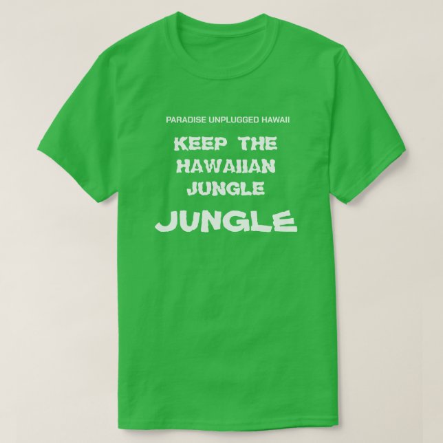 BEHÅLLA TILL DEN HAWAIANSKA JUNGLE JUNGLE T SHIRT (Design framsida)