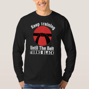 Behålla till dess att Bälte Turns Black Karate T Shirt