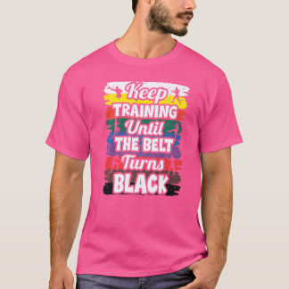 Behålla till dess att Bälte Turns Black Karate T Shirt
