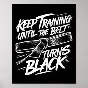 Behålla till dess att Bälte vrider Black Karate Bl Poster