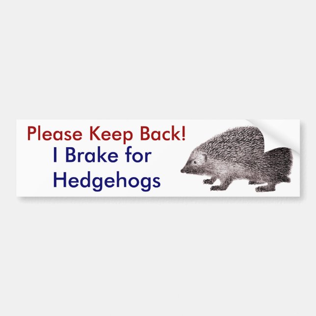 Behålla tillbaka - I Brake for Hedgehogs Bildekal (Framsidan)