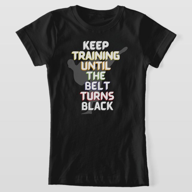 Behålla tills bälte blir svart karat t shirt (Laydown)