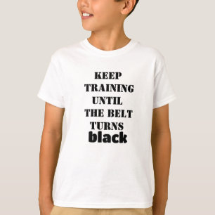Behålla tills bälte blir svart t-skjorta t shirt