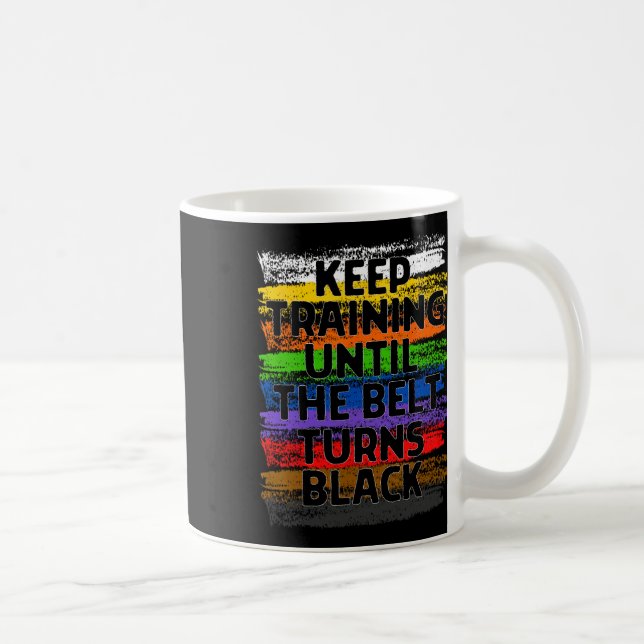 Behålla träning tills Bälte Turns Black Karate Tae Kaffemugg (Höger)