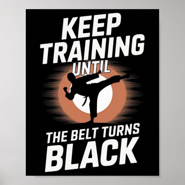 Behålla träning tills Bälte Turns Black Karate Tae Poster (Framsidan)