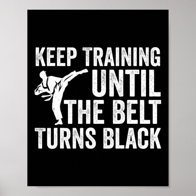Behålla träning tills Bälte Turns Black Karate Tae Poster (Framsidan)