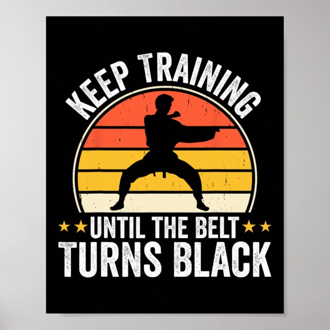 Behålla träning tills Bälte Turns Black Karate Tae Poster (Framsidan)