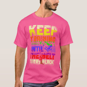 Behålla träning tills Bälte vrider svart Kung fu F T Shirt