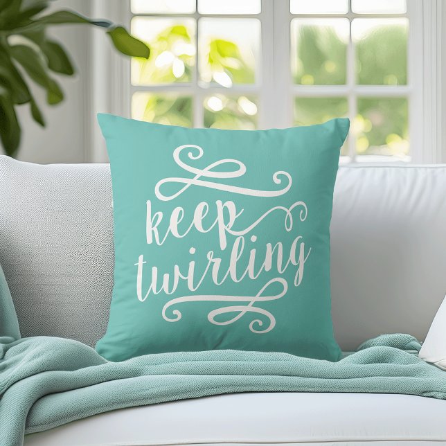 Behålla Twirling | Mint & White Typography-citat Kudde (Skapare uppladdad)