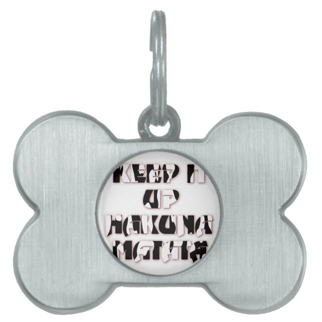 Behålla upp/Hakuna Matata Art-utskrift ID-bricka Husdjur (Framsidan)