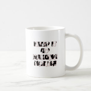 Behålla upp/Hakuna Matata Art-utskrift Kaffemugg