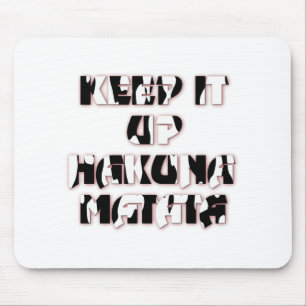 Behålla upp/Hakuna Matata Art-utskrift Musmatta