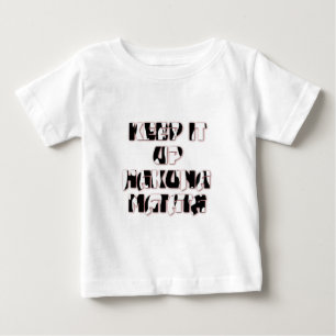 Behålla upp/Hakuna Matata Art-utskrift T-shirt