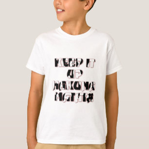 Behålla upp/Hakuna Matata Art-utskrift T-shirt