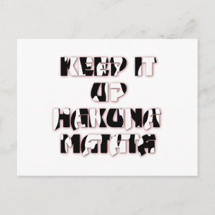 Behålla upp/Hakuna Matata Art-utskrift Vykort