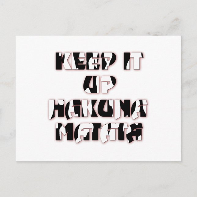 Behålla upp/Hakuna Matata Art-utskrift Vykort (Framsida)
