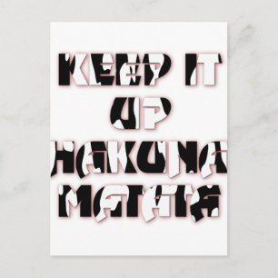 Behålla upp/Hakuna Matata Art-utskrift Vykort