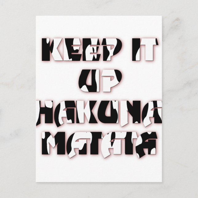 Behålla upp/Hakuna Matata Art-utskrift Vykort (Framsida)