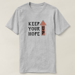 Behålla upp hoppet t shirt